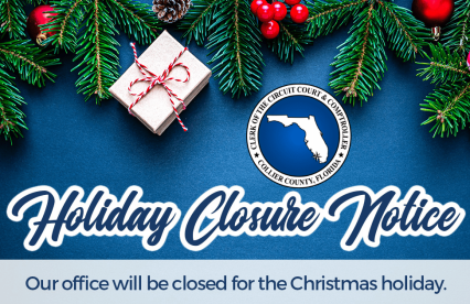 Collier County Clerk of the Circuit Court will be Closed on December 23 & 26, and January 2
